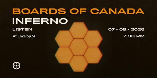 Boards of Canada – Inferno (Envelop Immersive Listening) flyer