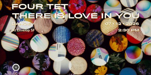 Four Tet – There Is Love In You (Envelop Immersive Dancing) flyer