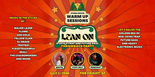 Lean On: Qaotiq, Lychy Jelly, From Dust (Stern Grove Warm-Up) flyer