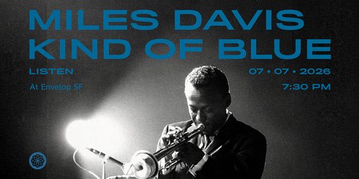 Miles Davis – Kind of Blue (Envelop Immersive Listening) flyer
