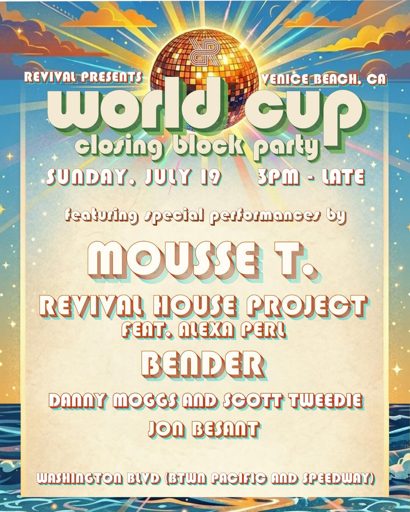 Mousse T, Revival House, Bender – Venice Beach World Cup Closing flyer